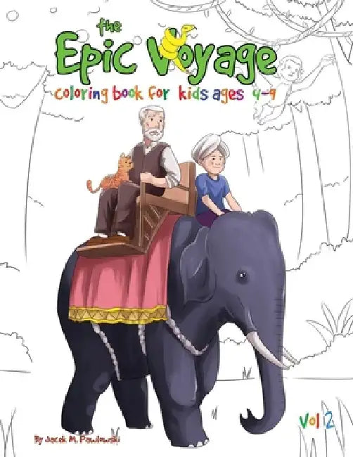 The Epic Voyage Coloring Book For Kids Ages 4-9: Activity Book For kids Fun Puzzle Games and Coloring Activity Book for Little Kids, Preschool. Gift F by Jacek M. Pawlowski