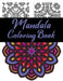 Mandala Coloring Book: 100 Adults And Children Mandalas To Relieve Stress by Razvan Nitu