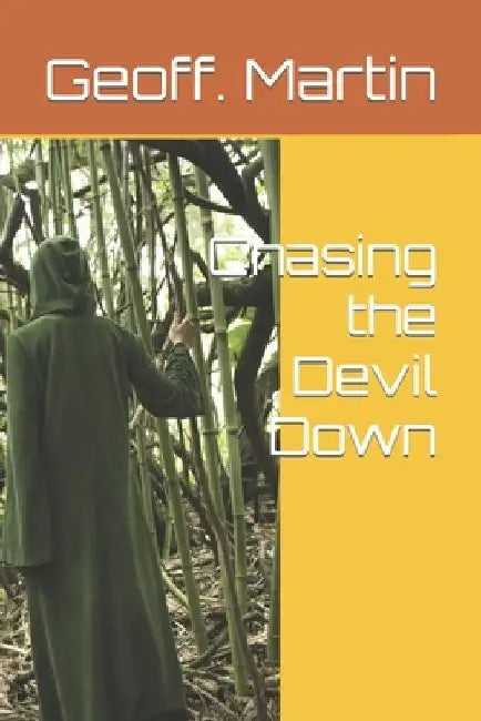 Chasing the Devil Down by Geoff Martin