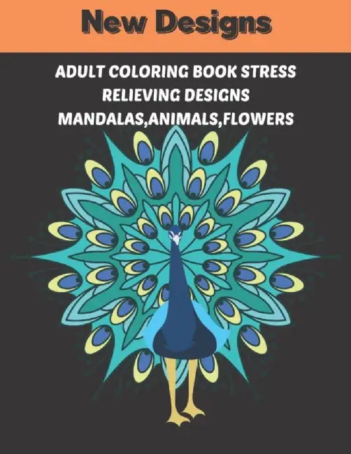 Adult Coloring Book Stress Relieving Designs Mandalas, animals, flowers: Relaxing new designs Anima by Premium, Mandala