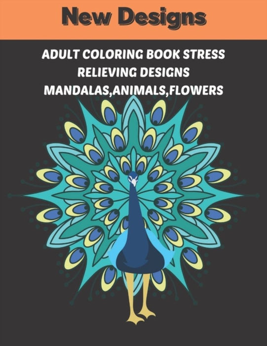 Adult Coloring Book Stress Relieving Designs Mandalas, animals, flowers: Relaxing new designs Anima by Premium, Mandala