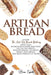 Artisan Bread: Master the Art of Bread Baking Using Your Sourdough Starter. Bake Pizza, Gluten-Free Breads, Kneaded Breads, No-Knead by Brian Esposito