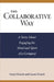 The Collaborative Way: A Story About Engaging the Mind and Spirit of a Company by Jason Fickett