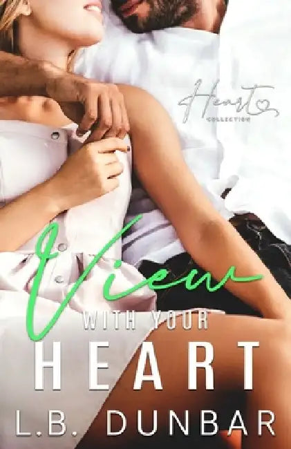 View With Your Heart: a small town romance by L. B. Dunbar