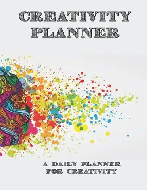 Creativity Planner: A Daily Planner For Creativity by Peace Press