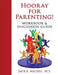 Hooray For Parenting: Workbook & Discussion Guide by Jackie Michel