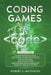 Coding Games: 3 books in 1 -A Beginners Guide to Learn the Realms of Coding in Games +Tips and Tricks to Master the Concepts of Codi by Robert C. Matthews