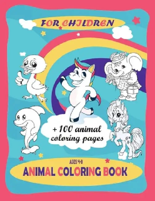 animal coloring book for children + 100 animal coloring pages ages 4-8: Coloring book fun for kids large coloring pages for boys and girls, toddlers, by Tagara Education Edition