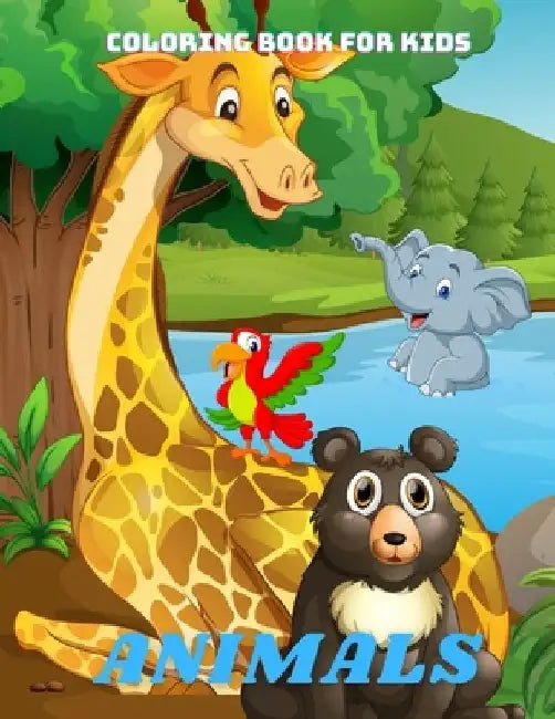ANIMALS - Coloring Book For Kids: Sea Animals, Farm Animals, Jungle Animals, Woodland Animals and Circus Animals by James Steiger