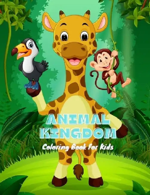 ANIMAL KINGDOM - Coloring Book For Kids by James Steiger