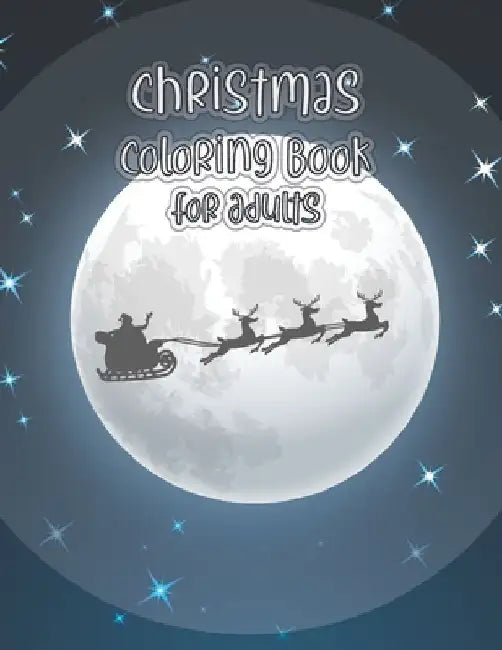 Christmas Coloring Book For Adults: Christmas Adult Coloring Book Beautifully designed 50 coloring pages filled with Christmas scenes, Santa Claus, Re by Octavia Amber