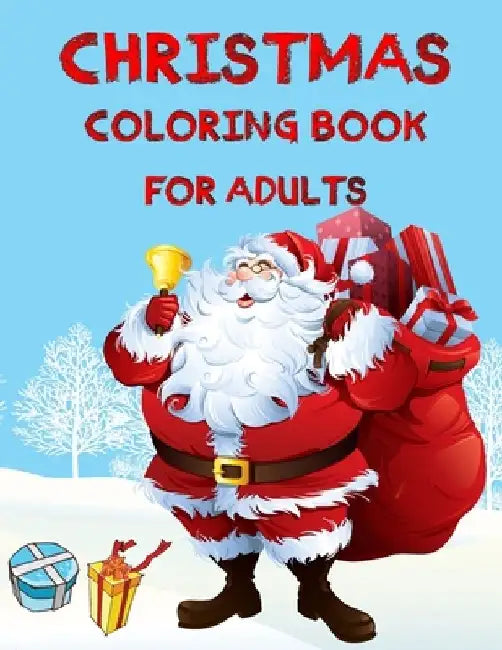 Christmas Coloring Book For Adults: Christmas Adult Coloring Book An Adult Coloring Book with Fun, Easy, and Relaxing Designs Featuring Festive and Be by Octavia Amber