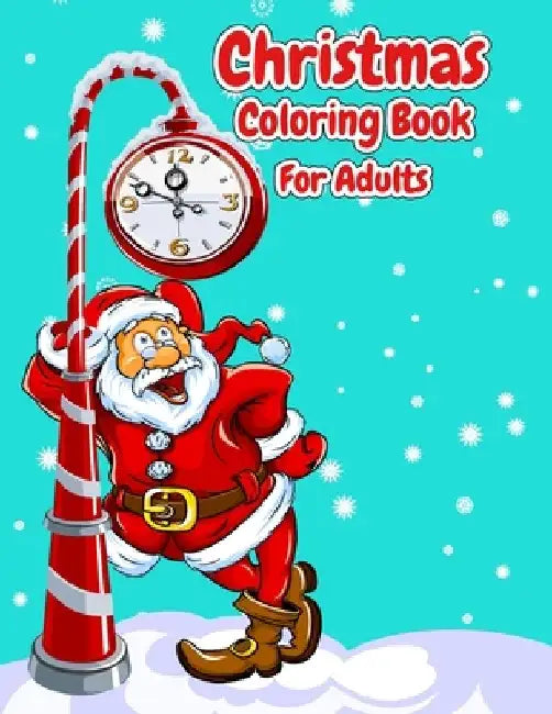 Christmas Coloring Book For Adults: Christmas Adult Coloring Book Easy Large Print Winter Christmas Scenes For Adults, Seniors and Children, Festive S by Octavia Amber