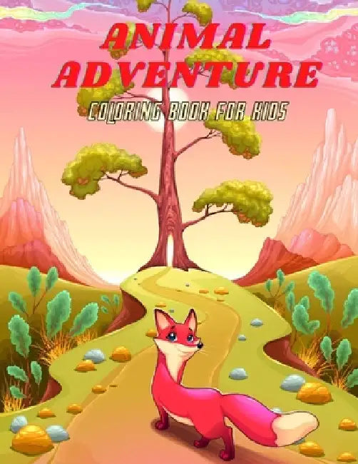 ANIMAL ADVENTURE - Coloring Book For Kids: 100 coloring pages for kids by Rod Woods