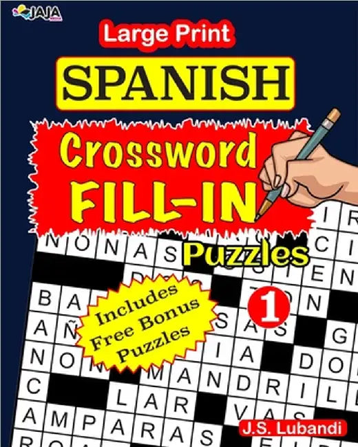 Large Print SPANISH CROSSWORD Fill-in Puzzles; Vol.1 by Jaja Media