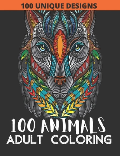 100 Animals Adult Coloring Book: 100 Animals Coloring Book with Lions, Elephants, Owls, Fish, butterfly, tiger, Dogs, Cats, and Many More! by Sa Book House