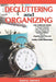 Decluttering And Organizing: The Complete Guide to Happily Organize your Time at Home to Enjoy a Better Life, Teaching Children How to Organize the by Daniel Brown