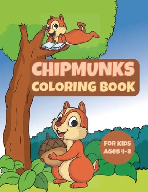 Chipmunks Coloring Book for Kids Ages 4-8: Cute Forest Animals Coloring and Activity Book for Kids (Kids Dot to Dot and Tracing Books Ages 2-5) by Kindertime Books