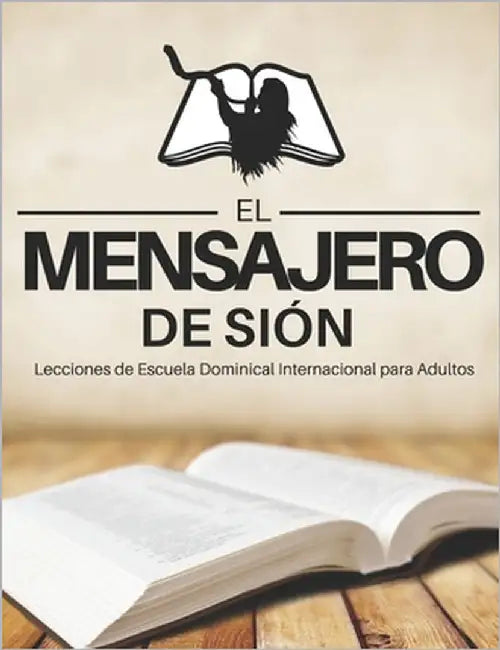 El Mensajero de Sión Escuela Dominical Para Adultos Año 2021 by Bonilla, Nathan J.