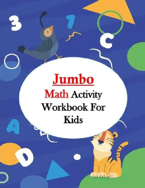 Jumbo Math Activity Workbook for Kids: Jumbo Math Success Workbook, Addition and Subtraction Activities + Worksheets (Homeschooling Activity Books wit by Math For Fun