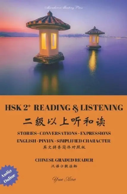 Hsk2+ Reading & Listening: Chinese Graded Reader by Yun Xian