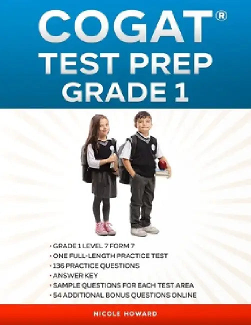 Cogat(r) Test Prep Grade 1: Grade 1, Level 7, Form 7, One Full-Length Practice Test, 136 Practice Questions, Answer Key, Sample Questions for Each Tes by Albert Floyd