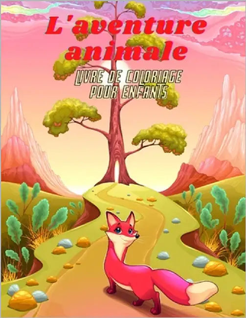 L'aventure animale - Livre De Coloriage Pour Enfants: 100 pages à colorier pour les enfants by Gadebois, Cedric