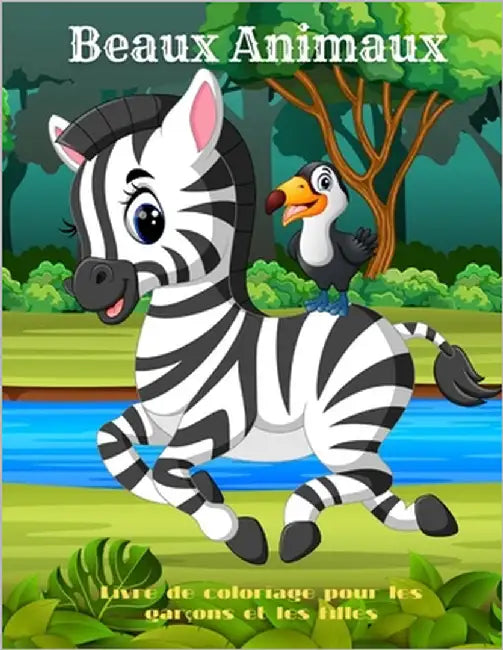 Beaux Animaux - Livre de coloriage pour les garçons et les filles: Animaux de Mer, Animaux de Ferme, Animaux de Jungle, Animaux Des Bois Et Animaux de by Gadebois, Cedric