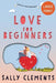 Love for Beginners: A Small Town Love Story by Sally Clements
