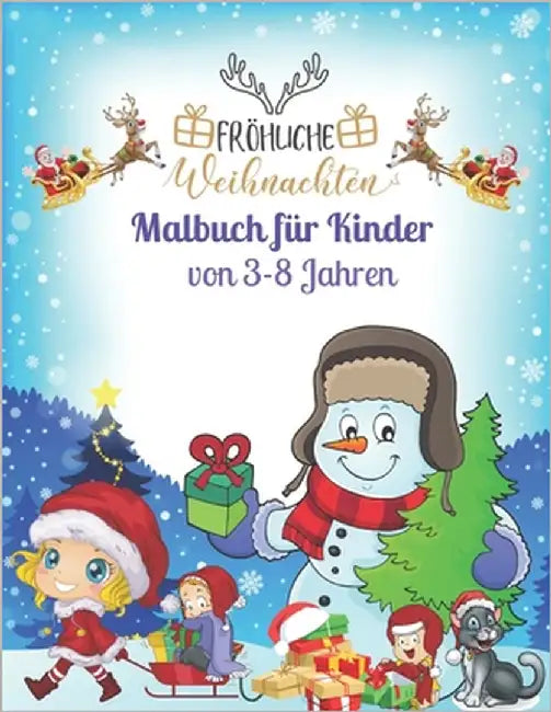 Fröhliche Weihnachten Malbuch Für Kinder von 3-8 Jahren: Niedliche Zeichnungen mit Weihnachtsmann, Rentier, Elfen und mehr Magische Weihnachten Weihna by Art, Emely