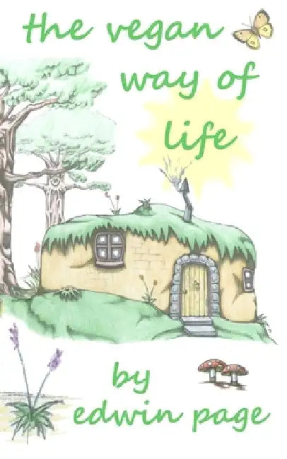 The Vegan Way of Life by Edwin Page