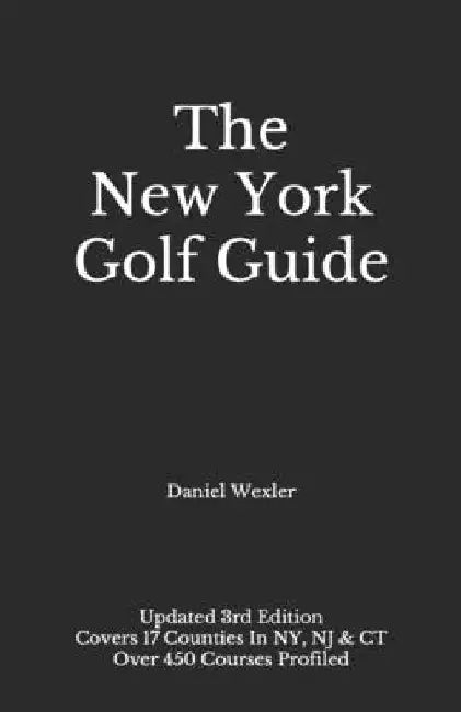 The New York Golf Guide by Daniel Wexler