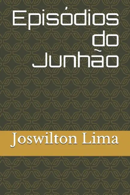 Episódios do Junhão by Joswilton Jorge Nunes Lima