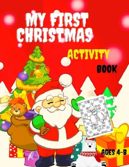 My First Christmas Activity Book Ages 4-8: Activity Pages for Kids 4 - 8. Mazes, Word Search, coloring, sudokus by Jenni Adam