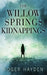 The Willow Springs Kidnappings by Roger Hayden