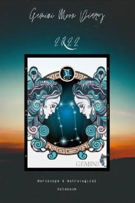 Gemini Moon Diary 2022: Horoscope & Astrological Datebook by Crystal Sky
