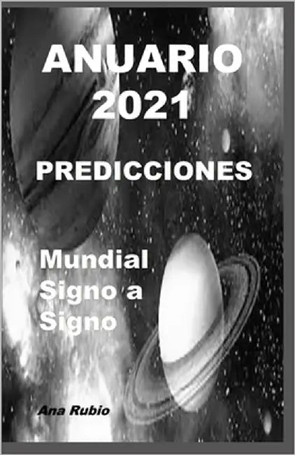 Anuario 2021 Predicciones: Mundial y Signo a Signo by Rubio, Ana