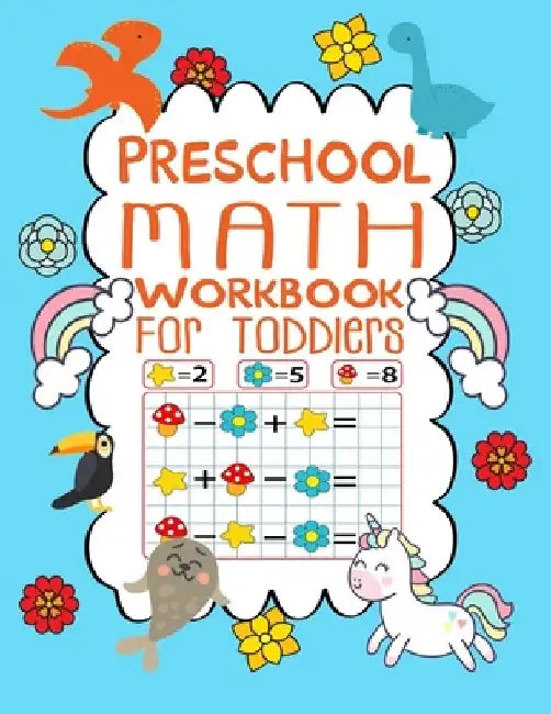 Preschool Math Workbook For Toddlers: Number Tracing Pages, Fill in The Missing Numbers, Matching Games, Counting Exercises and Much More by Indoka Zinc