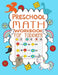 Preschool Math Workbook For Toddlers: Number Tracing Pages, Fill in The Missing Numbers, Matching Games, Counting Exercises and Much More by Indoka Zinc