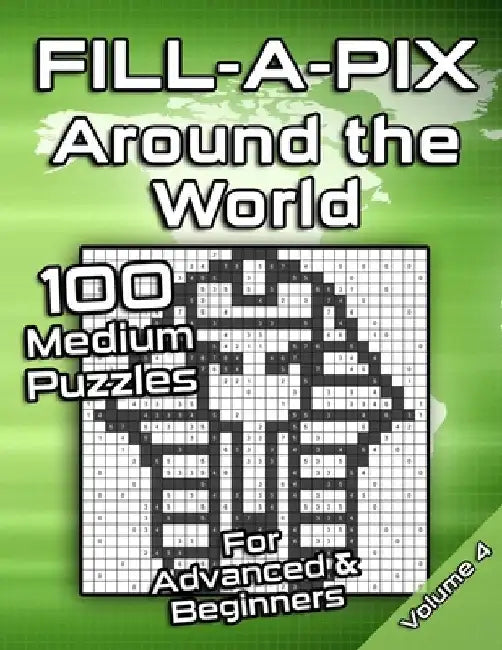 Medium Fill-A-Pix Logic Grid Puzzle Book Around the World: Mosaic Puzzles for Advanced and Beginners Fun Brain Tease for Adults and Kids by Flatline Books &. Publishing