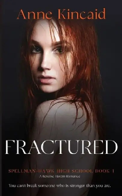 Fractured: A Reverse Harem Romance Novel by Anne Kincaid