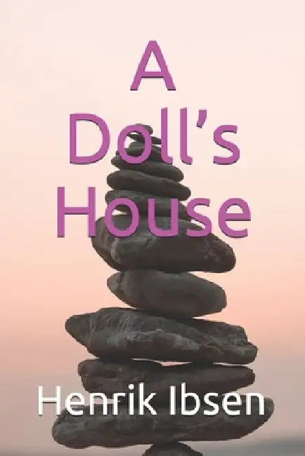 A Doll's House by Henrik Ibsen