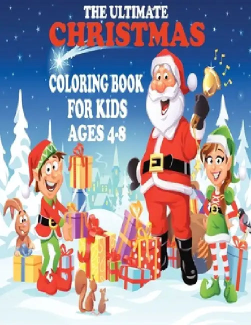 The ultimate christmas coloring book for kids ages 4-8: Easy Christmas Holiday Coloring Designs for Childrens, Christmas Gift or Present for Kids - 50 by Majestic Coloring Publishing