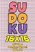 Sudoku 16 x 16 Level 3: Medium Hard! Vol. 34: Play 16x16 Grid Sudoku Medium Hard Level Volumes 1-40 Solve Number Puzzles Become A Sudoku Exper by Sophia Numerik
