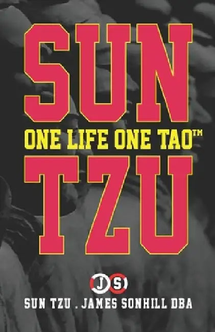 Sun Tzu One Life One Tao(tm) by Sun Tzu