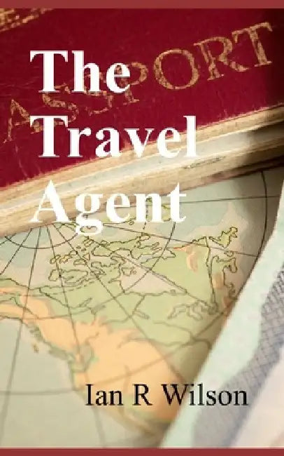 The Travel Agent by Ian R. Wilson
