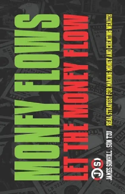 Money Flows: Let the Money Flow by Sun Tzu