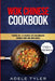 Wok Chinese Cookbook: 2 Books In 1: 77 Recipes (x2) For Amazing Chinese Food And Wok Dishes by Adele Tyler