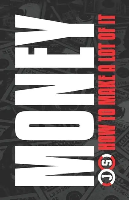 Money: How to Make a Lot of It by Sun Tzu