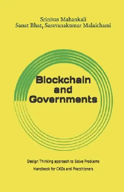 Blockchain and Governments: Design Thinking approach to Solve Problems by Sanat Bhat